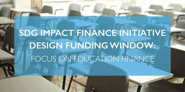 SDG Impact Finance Initiative Design Funding Window: Education Finance
