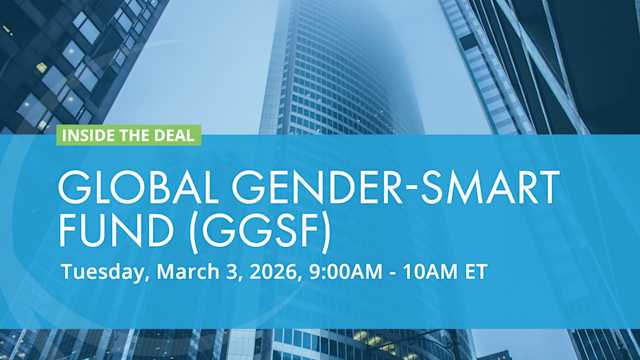 Inside the Deal: Global Gender-Smart Fund (GGSF)