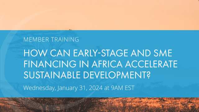 Member Training: How can early-stage and SME financing in Africa accelerate sustainable development?
