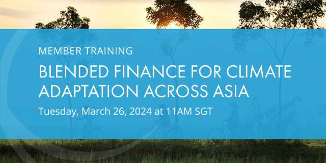 Member Training: Blended Finance for Climate Adaptation across Asia
