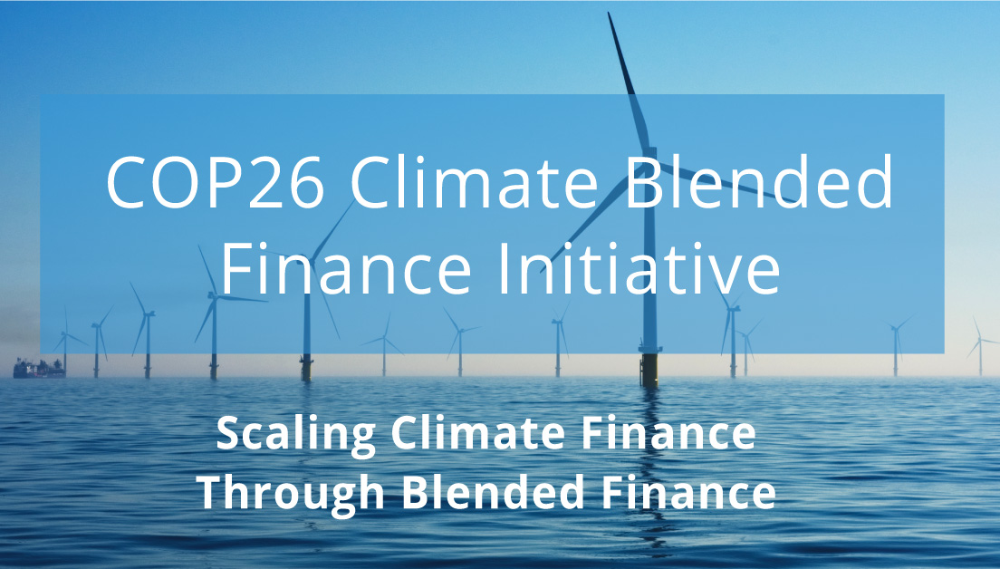 The COP26 Blended Finance Platform: Scaling Climate Finance Through Blended Finance