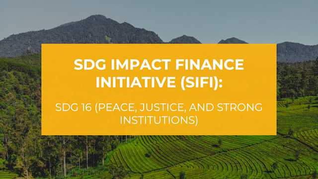 SDG Impact Finance Initiative: SDG 16 (Peace, Justice, and Strong Institutions)
