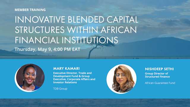 Member Training: Innovative Blended Capital Structures within African Financial Institutions
