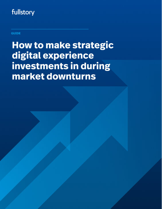 How to make strategic digital experience investments during market downturns