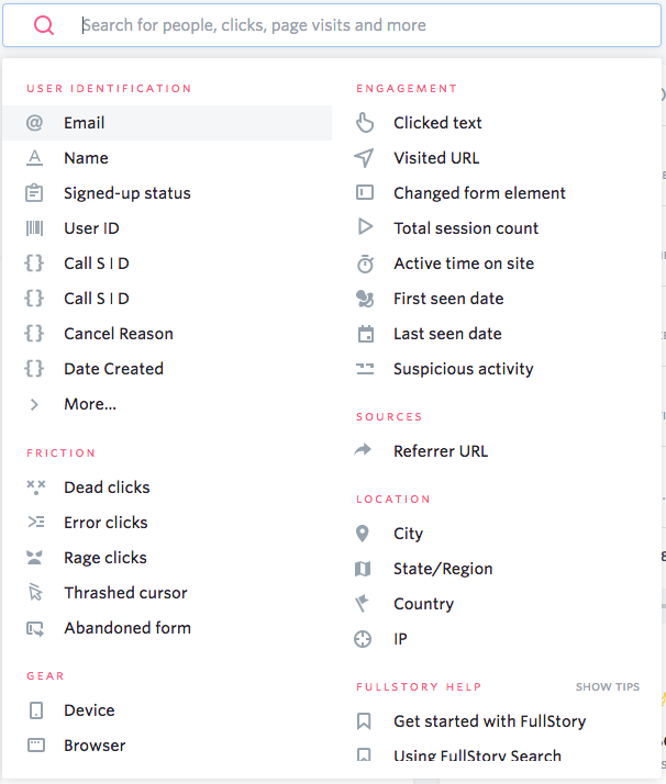 You can search by all sorts of things in FullStory. This screenshot from the FullStory app represent only the beginning.