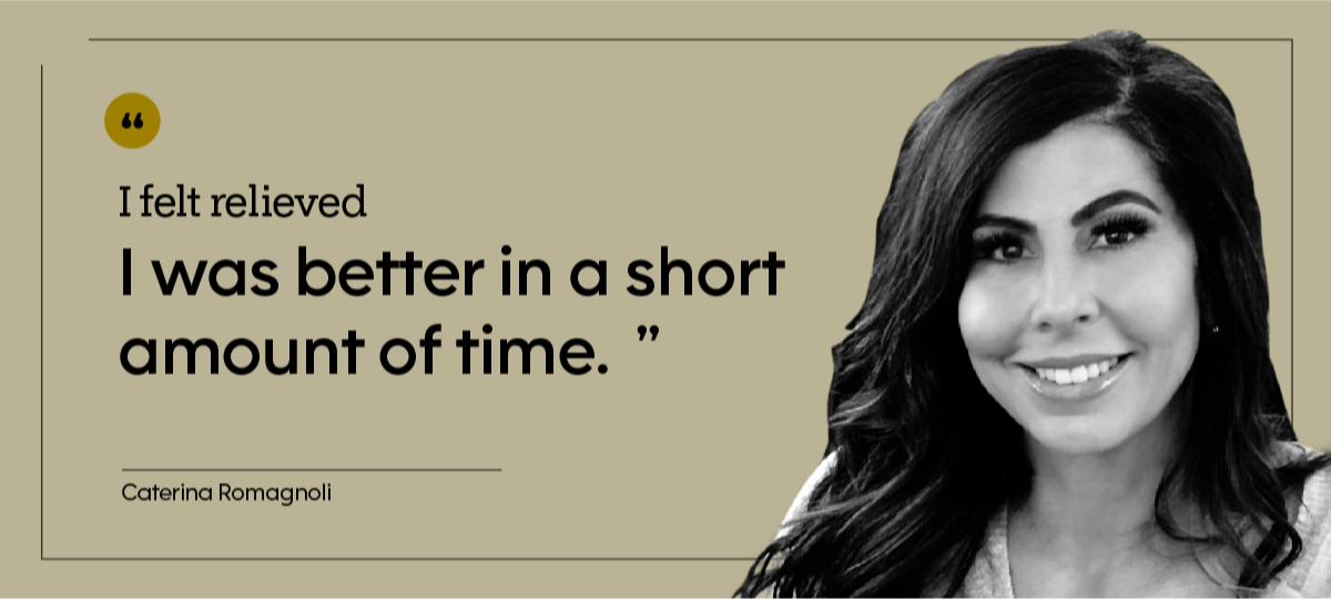 “I felt relieved I was better in a short amount of time.” — Caterina Romagnoli