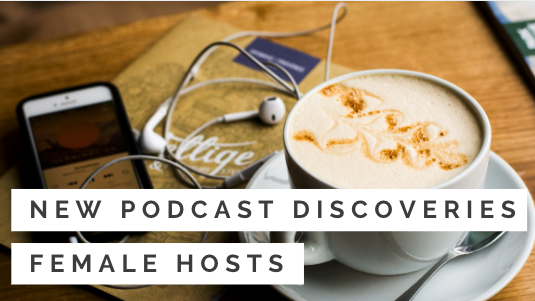 Podcast Discoveries_Female Hosts