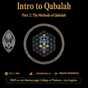 Intro to Qabalah Part 2: The Methods of Qabalah Intro to Qabalah Part 2: The Methods of Qabalah — Thu, Oct 1 07:00 PM