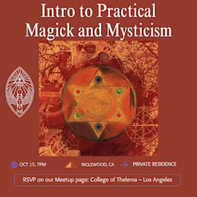 Intro to Practical Magick and Mysticism Intro to Practical Magick and Mysticism — Thu, Oct 15 07:00 PM