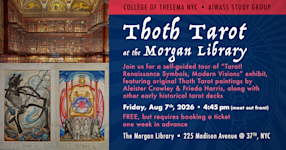 Trip to the Thoth Tarot Exhibit at the Morgan Library Trip to the Thoth Tarot Exhibit at the Morgan Library — Fri, Aug 7 08:45 PM