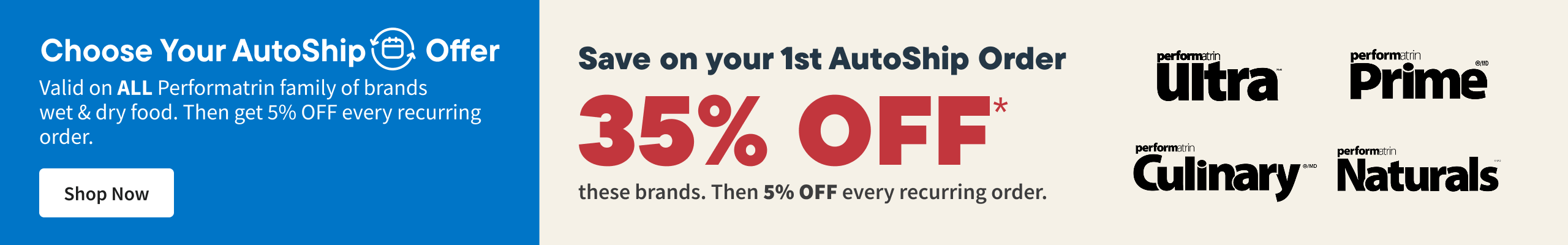 Choose your AutoShip Offer. Valid on ALL regular-priced food, treats, litter & more from select brands. Discounts vary. Shop Now