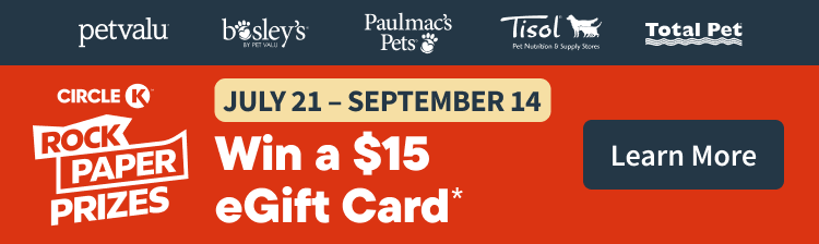 Pet Valu is a prize partner in Circle K’s Rock Paper Prizes. Play in the Circle K app from July 21 to September 14 for a chance to win a $15 Pet Valu eGift card.