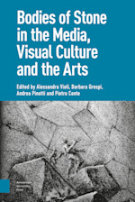 Bodies of Stone in the Media, Visual Culture and the Arts