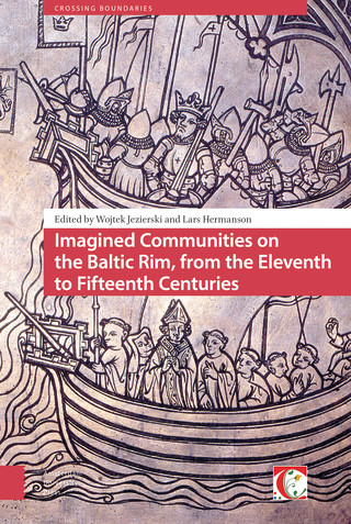 Imagined Communities on the Baltic Rim, from the Eleventh to Fifteenth Centuries