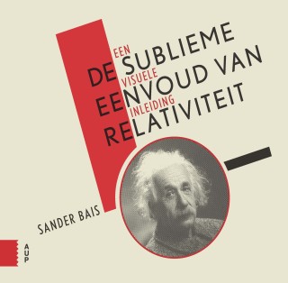 De sublieme eenvoud van relativiteit (herziene uitgave)