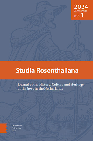 Studia Rosenthaliana. Journal of the History, Culture and Heritage of the Jews in the Netherlands