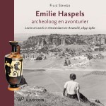 Emilie Haspels, archeoloog en avonturier