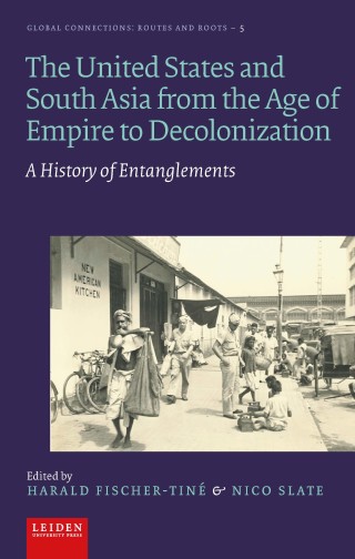 The United States and South Asia from the Age of Empire to Decolonization