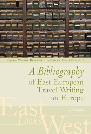A Bibliography of East European Travel Writing on Europe