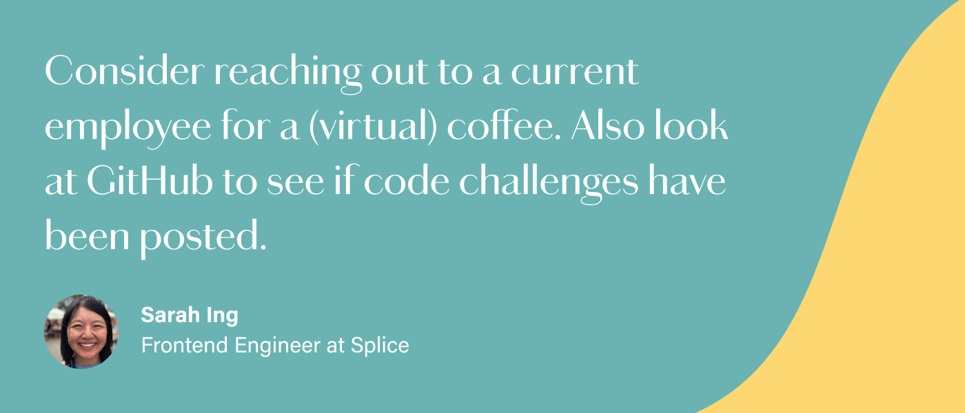 Graphic reads: Consider reaching out to a current employee for a (virtual) coffee. And finally, look at GitHub to see if code challenges have been posted.