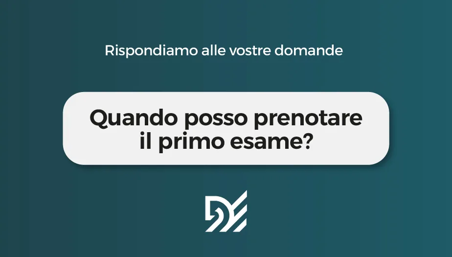 Quando posso prenotare il primo esame?