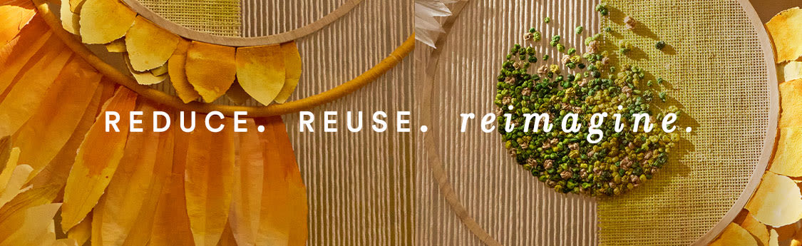 reduce. reuse. reimagine.