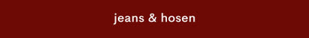 White text reading "jeans & trousers" centered on a dark red background