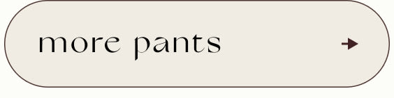 Beige rounded rectangular button with text "more pants" in black serif font and a teal arrow pointing right