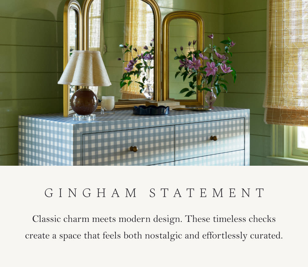 Gingham Statement. Classic charm meets modern design. These timeless checks create a space that feels both nostalgic and effortlessly curated.
