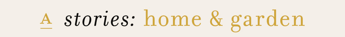 Stories: Home & Garden