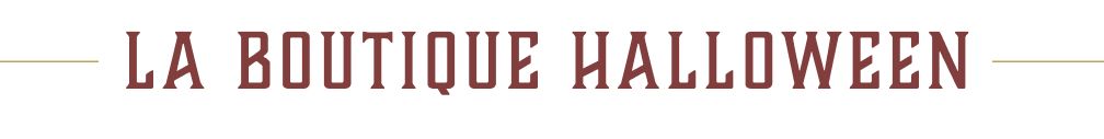 Texte rouge bordeaux sur fond blanc indiquant "LA BOUTIQUE HALLOWEEN" en lettres majuscules stylisées