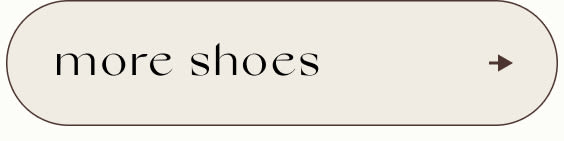 Beige rounded rectangular button with black text reading 'more shoes' and a brown arrow pointing right