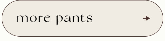 Beige rounded rectangular button with text "more pants" and a right-pointing arrow on the right side