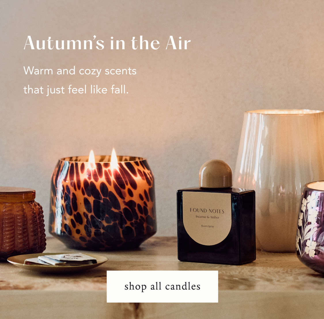 Autumn's in the Air. Warm and cozy scents that just feel like fall. Shop all candles. Decorative candles and room spray.