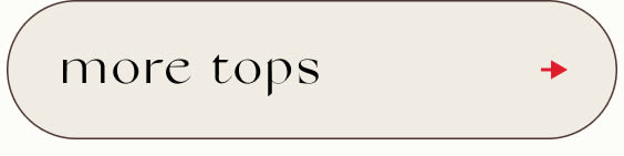 Beige rounded rectangular button with black text reading 'more tops' and a red arrow pointing right