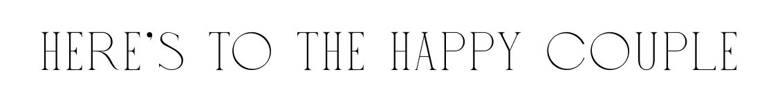 Text reading HERE'S TO THE HAPPY COUPLE in thin, elegant serif font on white background