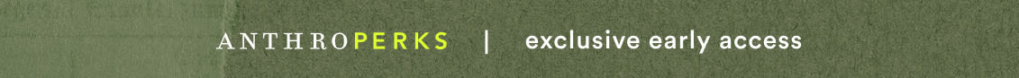 AnthroPerks exclusive early access