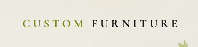 custom furniture