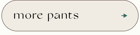 Beige rounded rectangular button with text "more pants" in black serif font and a teal arrow pointing right