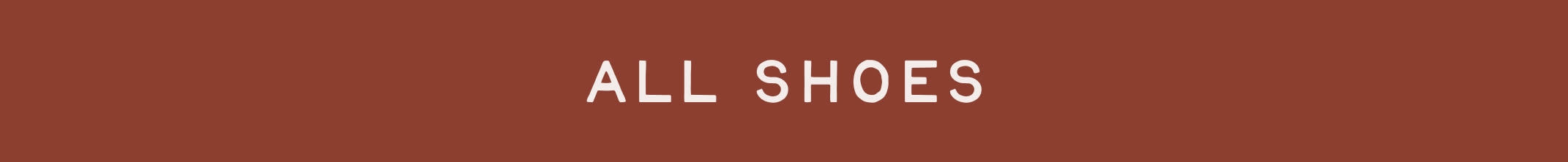 White text reading ALL SHOES centered on a rust-colored background banner