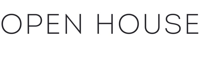 OPEN HOUSE text in black modern sans-serif font on white background