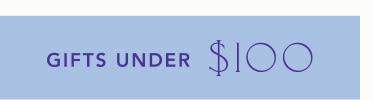 Purple text on light blue background reading "GIFTS UNDER $100" with dollar sign and numbers in outlined style