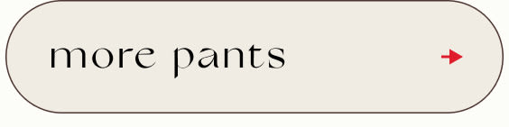 Beige rounded rectangular button with black text reading "more pants" and a red arrow pointing right