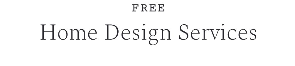 FREE Home Design Services text on white background in serif font with FREE in smaller text above main heading