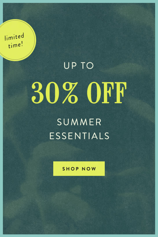 Shop Up to 30% OFF summer essentails