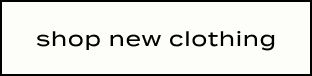 shop new clothing - black text on white background in a rectangular button or banner format