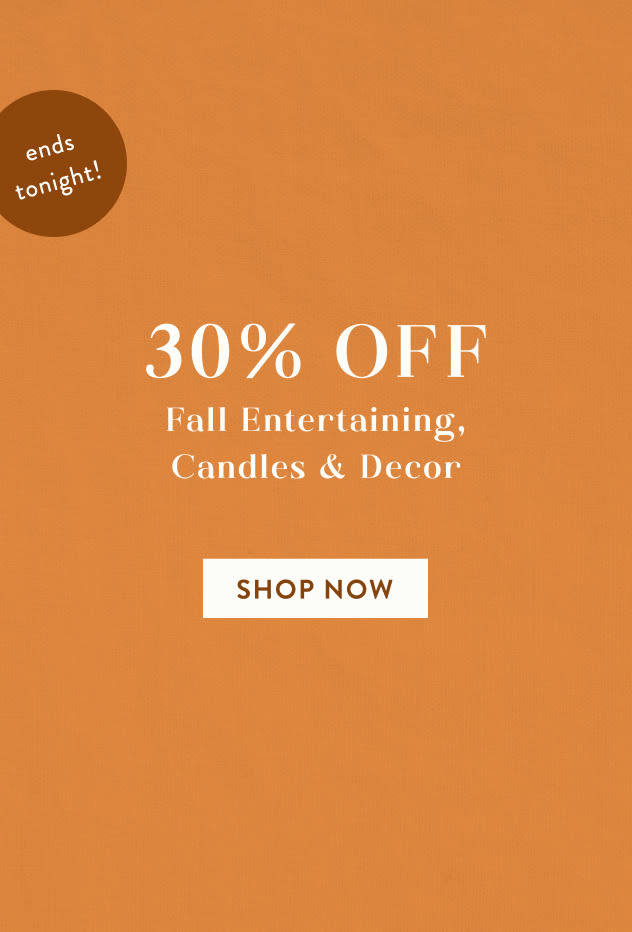 shop 30% off entertaining, candles, and decor