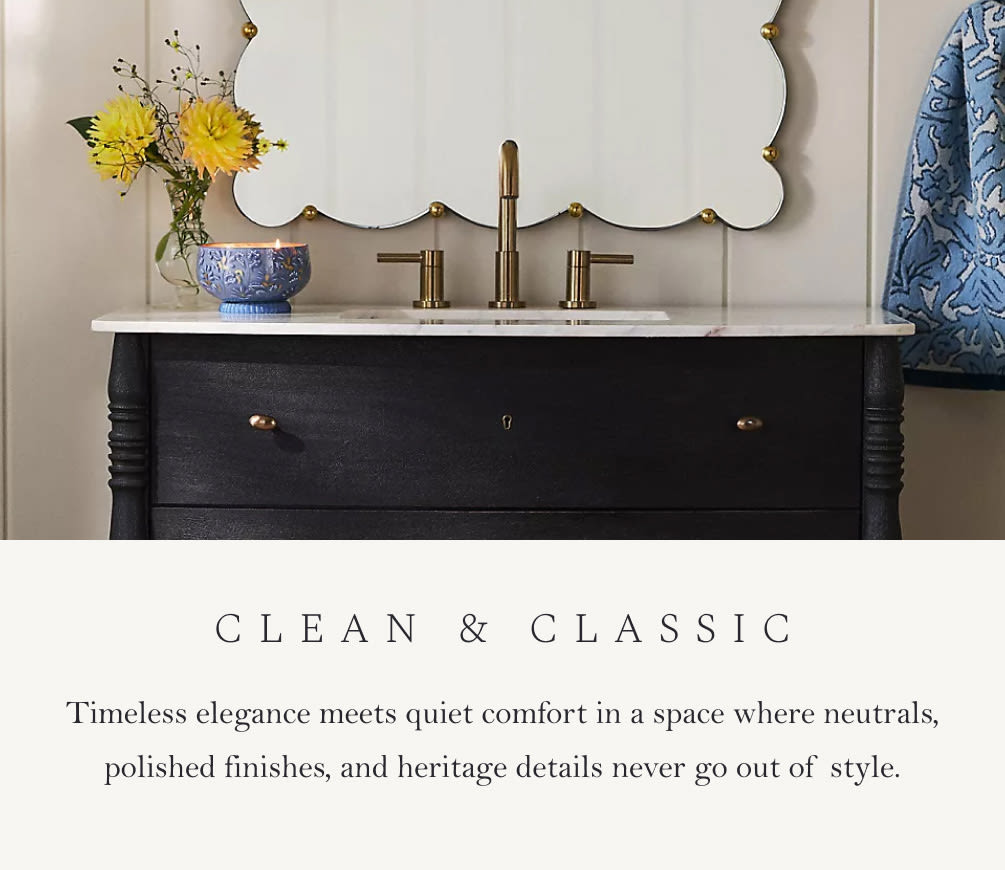 Clean & Classic. Timeless elegance meets quiet comfort in a space where neutrals, polished finishes, and heritage details never go out of style.