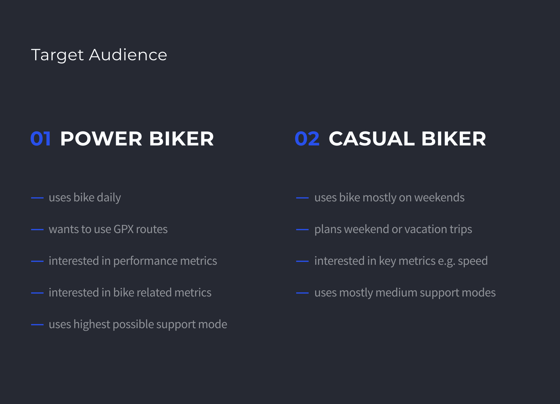 Target audience: Power Bike and Casual Biker