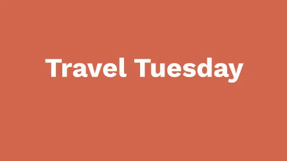 Travel Tuesday